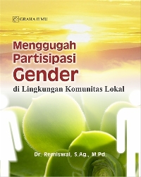 Menggugah Partisipasi Gender di Lingkungan Komunitas Lokal Dr. Remiswal