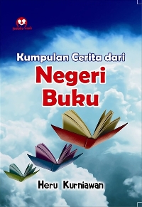 Kumpulan Cerita dari Negeri Buku Heru Kurniawan