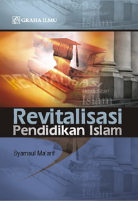 978 979 756 184 0 233 Revitalisasi Pendidikan Islam Syamsul Maarif