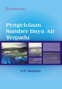 Pengelolaan Sumber Daya Air Terpadu H.R. Mulyanto 978 979 756 193 2 242 Pengelolaan Sumber Daya Air Terpadu H.R. Mulyanto