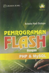 Pemrograman Flash dengan PHP & MySQL + CD Ariesto Hadi Sutopo Pemrograman Flash dengan PHP & MySQL + CD Ariesto Hadi Sutopo