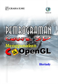 Pemrograman Grafik 3D Menggunakan C & Open GL + CD Heriady