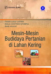 Mesin-Mesin Budidaya Pertanian di Lahan Kering Frans Jusuf Daywin