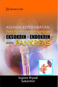 Asuhan Keperawatan Pada Pasien dengan Gangguan Eksokrin & Endokrin pada Pankreas 978 979 756 361 5 400 Asuhan Keperawatan Pada Pasien dengan Gangguan Eksokrin & Endokrin pada Pankreas