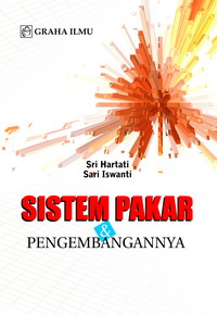Sistem Pakar & Pengembangannya Sri Hartati – Sari Iswanti