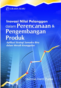 Inovasi Nilai Pelanggan dalam Perencanaan & Pengembangan Produk Humiras Hardi Purba