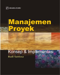 Manajemen Proyek Konsep dan Implementasi Budi Santosa Manajemen Proyek Konsep dan Implementasi Budi Santosa