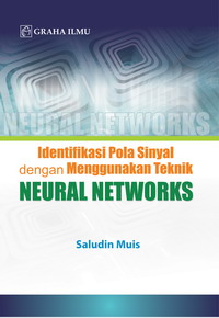 Identifikasi Pola Sinyal dengan Menggunakan Teknik Neural Networks Saludin Muis 978 979 756 447 6 461 Identifikasi Pola Sinyal dengan Menggunakan Teknik Neural Networks Saludin Muis