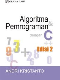 Algoritma dan Pemrograman Dengan C++ Edisi 2 Andri Kristanto Algoritma dan Pemrograman Dengan C++ Edisi 2 Andri Kristanto