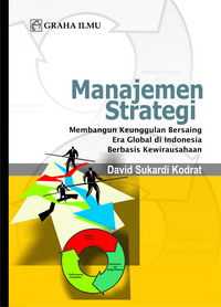 judul 978 979 756 468 1 489 Manajemen Strategi Membangun Keunggulan Bersaing Era Global di Indonesia Berbasis Kewirausahaan David Sukardi Kodrat