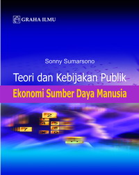 judul 978 979 756 530 5 544 Teori dan Kebijakan Publik Ekonomi Sumber Daya Manusia Sonny Sumarsono