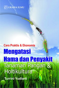 978 979 756 589 3 602 Cara Praktis & Ekonomis Mengatasi Hama dan Penyakit Tanaman Pangan & Holtikultura Turrini Yudiarti