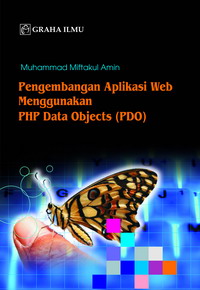 Pengembangan Aplikasi Web Menggunakan PHP Data Objects (PDO) Muhammad Miftakul Amin Pengembangan Aplikasi Web Menggunakan PHP Data Objects (PDO) Muhammad Miftakul Amin