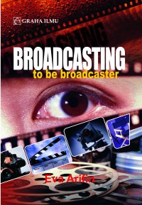 Broadcasting To Be Broadcaster Eva Arifin