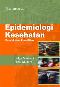 Epidemiologi Kesehatan Lidya Maryani Epidemiologi Kesehatan Lidya Maryani