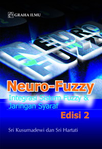 Neuro Fuzzy Integrasi Sistem Fuzzy & Jaringan Syaraf Edisi 2 Sri Kusumadewi