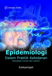 Epidemiologi dalam Praktik Kebidanan Sulistyaningsih