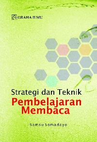 Strategi dan Teknik Pembelajaran Membaca Samsu Somadayo