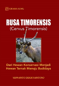 Rusa Timorensis; dari Hewan Konservasi Menjadi Hewan Ternak Menuju Budidaya Siswanto Imam Santoso