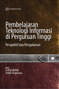 Pembelajaran Teknologi Informasi di Perguruan Tinggi; Perspektif dan Pengalaman Fathul Wahid, Teduh Dirgahayu