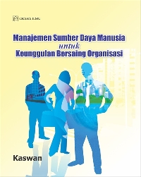 Manajemen Sumber Daya Manusia untuk Keunggulan Bersaing Organisasi Kaswan 978 979 756 830 6 851 Manajemen Sumber Daya Manusia untuk Keunggulan Bersaing Organisasi Kaswan