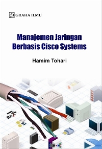 Manajemen Jaringan Berbasis Cisco Systems Hamim Tohari 978 979 756 872 6 888 Manajemen Jaringan Berbasis Cisco Systems Hamim Tohari