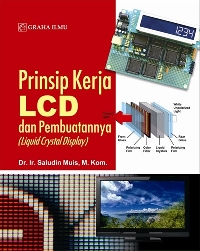 Prinsip Kerja LCD dan Pembuatannya (Liquid Crystal Display) Saludin Muis