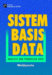 Sistem Basis Data; Analisis dan Pemodelan Data Waljiyanto