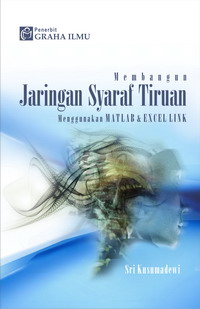 Membangun Jaringan Syaraf Tiruan Menggunakan Matlab & Excel Link Sri Kusumadewi