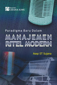 979 756 007 4 73 Paradigma Baru Dalam Manajemen Ritel Modern Asep ST. Sujana