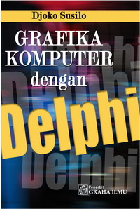 Grafika Komputer dengan Delphi Djoko Susilo