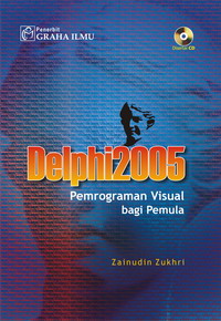 Delphi 2005 Pemrograman Visual bagi Pemula Zainudin Zukhri