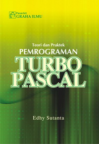 979 756 081 X 143 Teori dan Praktek Pemrograman Turbo Pascal Edhy Sutanta