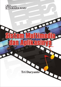 Sistem Multimedia dan Aplikasinya Tri Daryanto