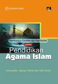 979 756 175 9 224 Membangun Karakter dan Kepribadian melalui Pendidikan Agama Islam Aminuddin