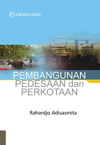 Pembangunan Pedesaan dan Perkotaan Rahardjo Adisasmita