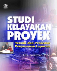 Studi Kelayakan Proyek; Teknik dan Prosedur Penyusunan Laporan Suratman Studi Kelayakan Proyek; Teknik dan Prosedur Penyusunan Laporan Suratman